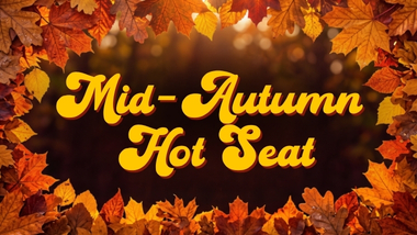 Mid-Autumn Hot Seat
