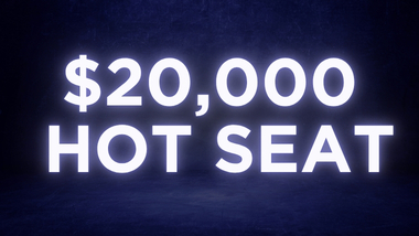 $20,000 Hot Seat